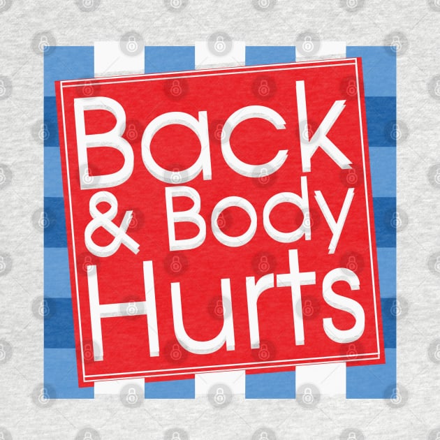 Back and body hurts funny back & body hurts by StarMa